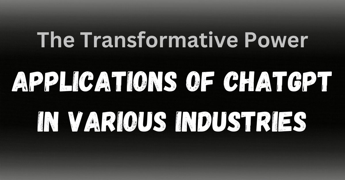 Applications of ChatGPT in Various Industries