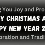 Wishing You Joy and Prosperity: Merry Christmas and a Happy New Year 2023 Celebration and Traditions
