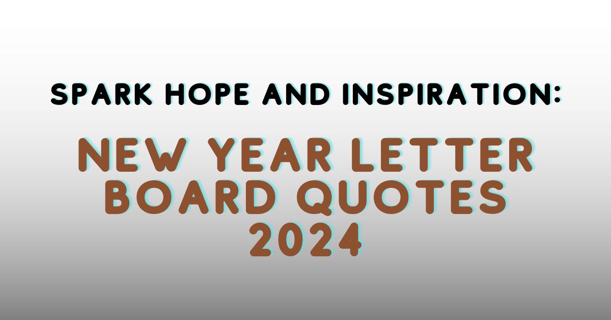 Spark Hope and Inspiration New Year Letter Board Quotes 2024